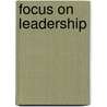 Focus on Leadership door 'John Wiley'