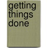 Getting Things Done door Lyle E. Schaller