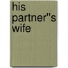 His Partner''s Wife door Janice Kay Johnson