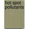 Hot Spot Pollutants door Simon Webb