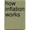 How Inflation Works door Joyce Hart