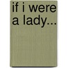 If I Were a Lady... by Bryl R. Tyne