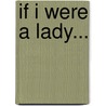 If I Were a Lady... door Bryl R. Tyne