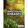 Infectious Diseases by Britannica Educational Publishing