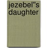 Jezebel''s Daughter door William Wilkie Collins