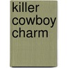 Killer Cowboy Charm door Vickie Lewis Thompson
