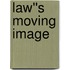 Law''s Moving Image