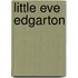 Little Eve Edgarton