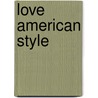 Love American Style door Kimberly Freeman