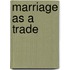 Marriage as a Trade