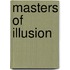 Masters of Illusion