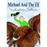 Michael and the Elf door Kathryn Sullivan