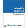 Minnie''s Sacrifice by Frances Harper