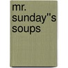 Mr. Sunday''s Soups door Lorraine Wallace
