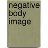 Negative Body Image door Edward Willett