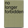 No Longer Forbidden by Portia Da Costa