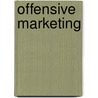 Offensive Marketing door Warren J. Keegan