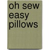 Oh Sew Easy Pillows door Valori Wells