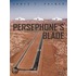 Persephone''s Blade