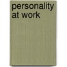 Personality at Work door Adrian Furnham