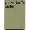 Pinkerton''s Sister door Peter Rushforth