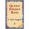 Queen Sheba''s Ring door Sir Henry Rider Haggard