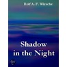 Shadow in the Night by Rolf Witzsche