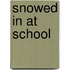 Snowed in at School