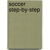 Soccer Step-by-Step door Madeleine Jennings