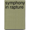 Symphony In Rapture door Rachel Bo