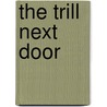The Trill Next Door by Francis Hamit