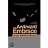 The Awkward Embrace