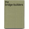 The Bridge-Builders by Mark Swain