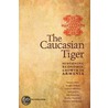 The Caucasian Tiger by Saumya Mitra