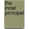 The Inner Principal by David Norman Loader