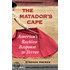The Matador''s Cape