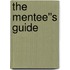 The Mentee''s Guide