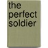 The Perfect Soldier