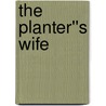 The Planter''s Wife by Stephen Simmons