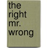 The Right Mr. Wrong door Cindi Myers