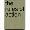 The Rules of Action by Landon J. Napoleon