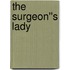 The Surgeon''s Lady