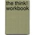 The Think! Workbook
