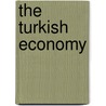 The Turkish Economy door Onbekend