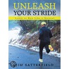 Unleash Your Stride door Jim Satterfield