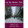 Up the Winter Trail door Wayne J. Lutz