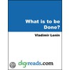 What is to be Done? door Vladimir Lenin