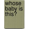 Whose Baby Is This? door Patricia Thayer
