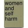 Women and Self Harm door Jacqui Saradjian