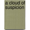 A Cloud of Suspicion by Patricia Davids